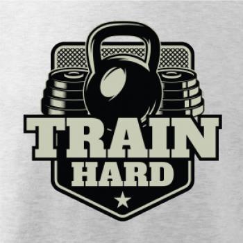 Train hard