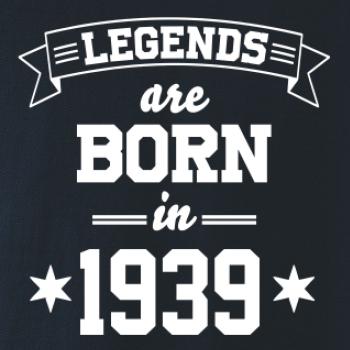 Legends are born in 1939
