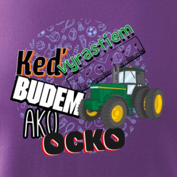 Keď vyrastiem budem ako ocko Traktor