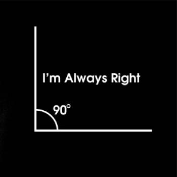 I'm Always Right I'm Always Right