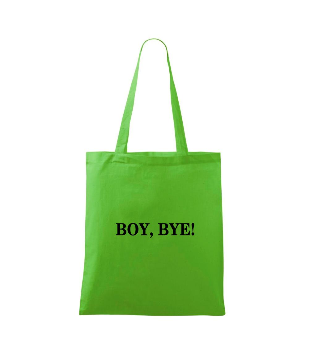 Boy, bye!