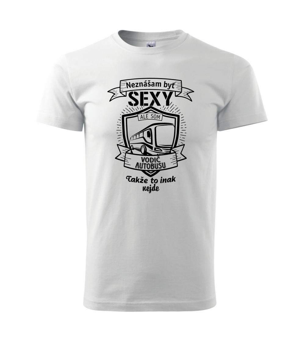 Neznášam byť sexy  - vodič autobusu, vodička autobusu Neznášam byť sexy  - vodič autobusu, vodička autobusu