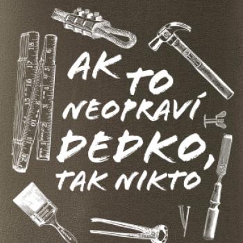 Ak to neopraví dedko tak nikto ČB