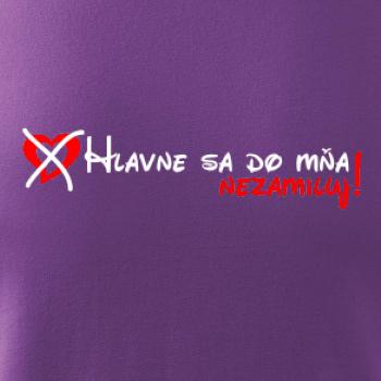 Hlavne sa do mňa nezamiluj
