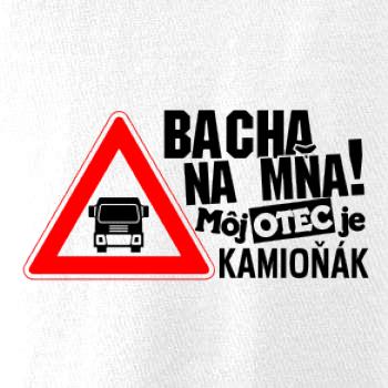 Bacha na mňa! Môj otec je Kamioňák