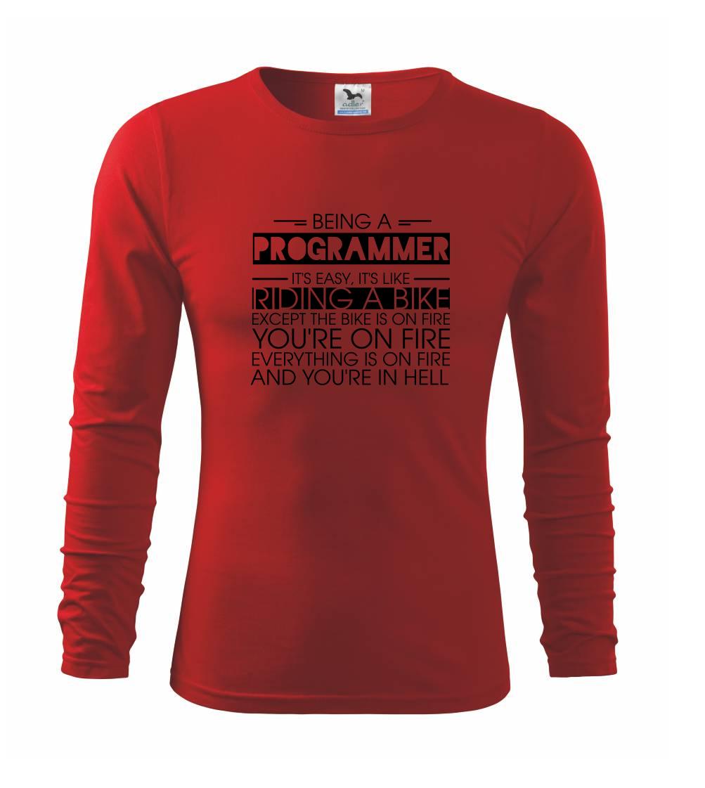 Vtipné tričká do práce - Being a programmer - bike - Tričko s dlhým rukávom FIT-T long sleeve