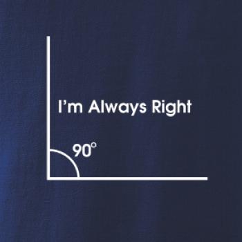 I'm Always Right