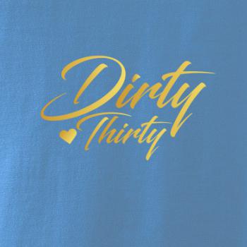 Dirty thirty 30