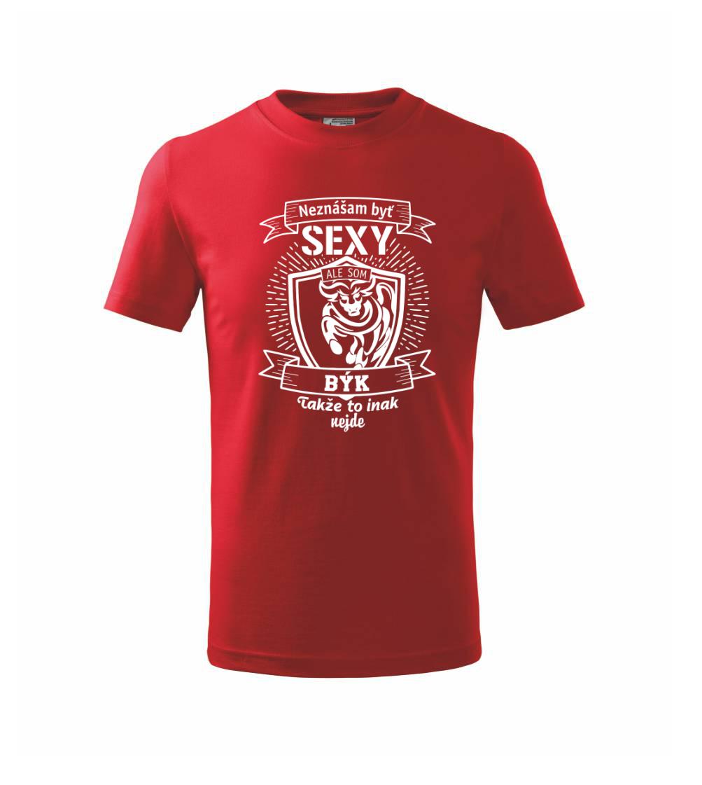 Tričká býk - Neznášam byť sexy - Býk - Tričko detské bavlnené