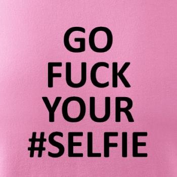 Go fuck your selfie