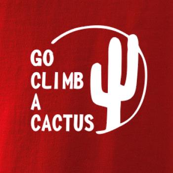 Go climb a cactus