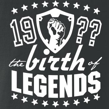 The birth of legends