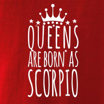 Queens are born as Scorpio - Škorpión