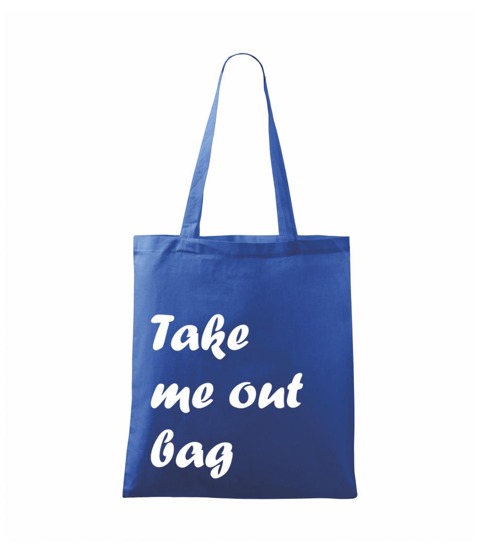 Ostatné nápisy - Take me out bag - Taška bavlnená