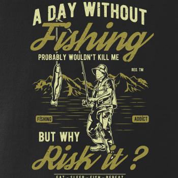 A Day Without Fishing A Day Without Fishing