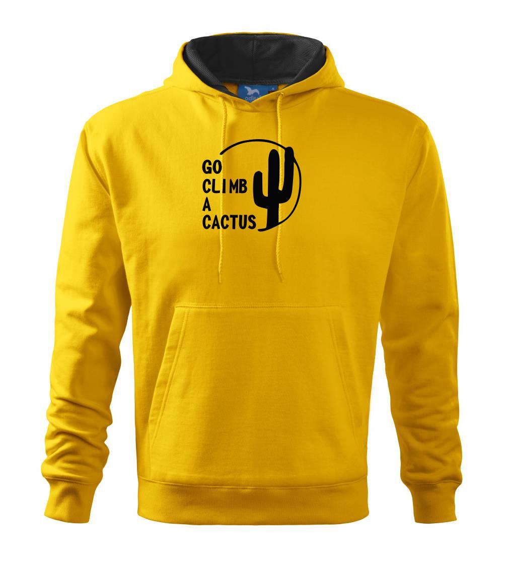 Go climb a cactus Go climb a cactus