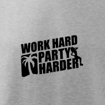 Work hard, party harder