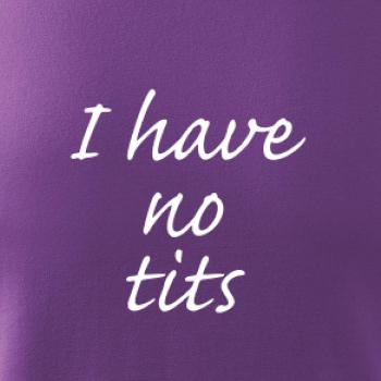 I have no tits