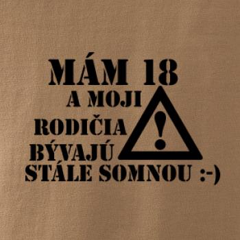 Mám 18 a moji rodičia bývajú stále so mnou