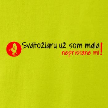 Svätožiaru už som mala, nepristane mi