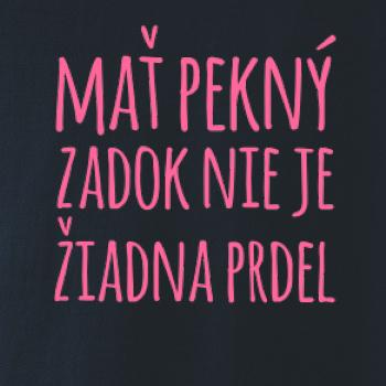 Mať pekný zadok, nie je žiadna prdel