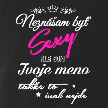 Neznášam byť sexy - Vlastné meno