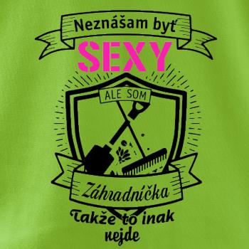 Neznášam byť sexy - záhradníčka
