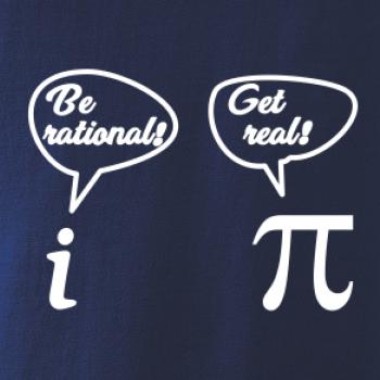 Be rational! Get real!