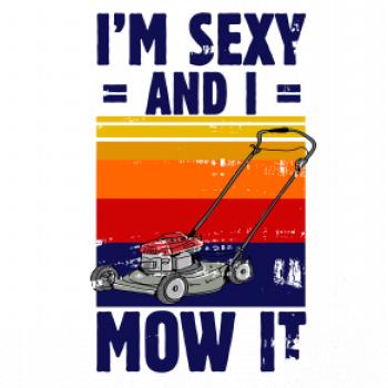 I'm sexy and i mow it I'm sexy and i mow it