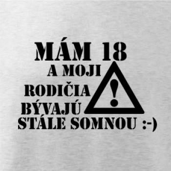 Mám 18 a moji rodičia bývajú stále so mnou