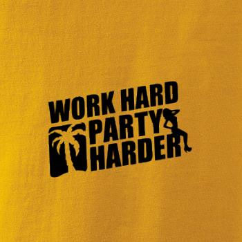 Work hard, party harder