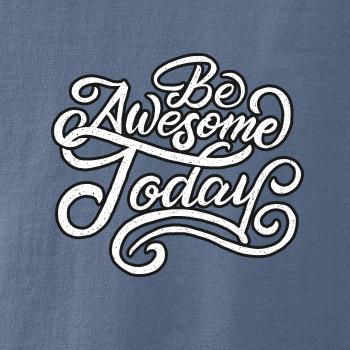 Be Awesome Today