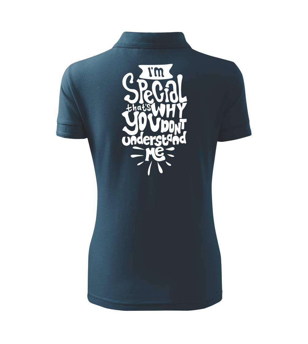 Im special thats why you dont understand me