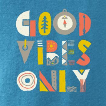 Good vibes only - napis