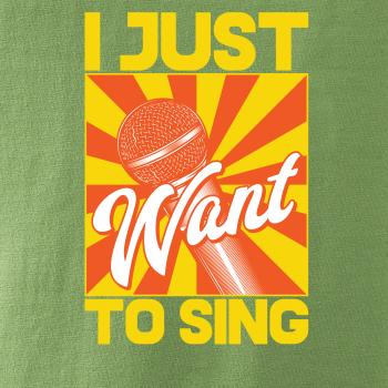 I Just Want to Sing