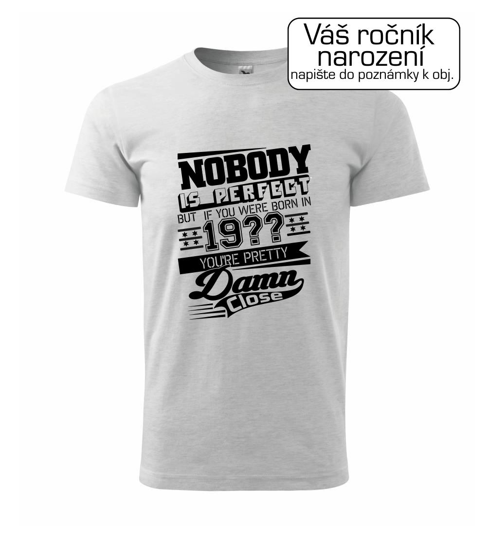 Nobody is perfect - Vlastný ročník Nobody is perfect - Vlastný ročník