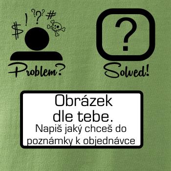 Problem? Solved! - Vlastný obrázok