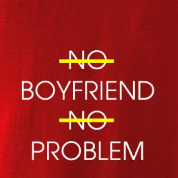 No boyfriend no problem