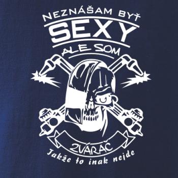 Neznášam byť sexy - zvárač Neznášam byť sexy - zvárač