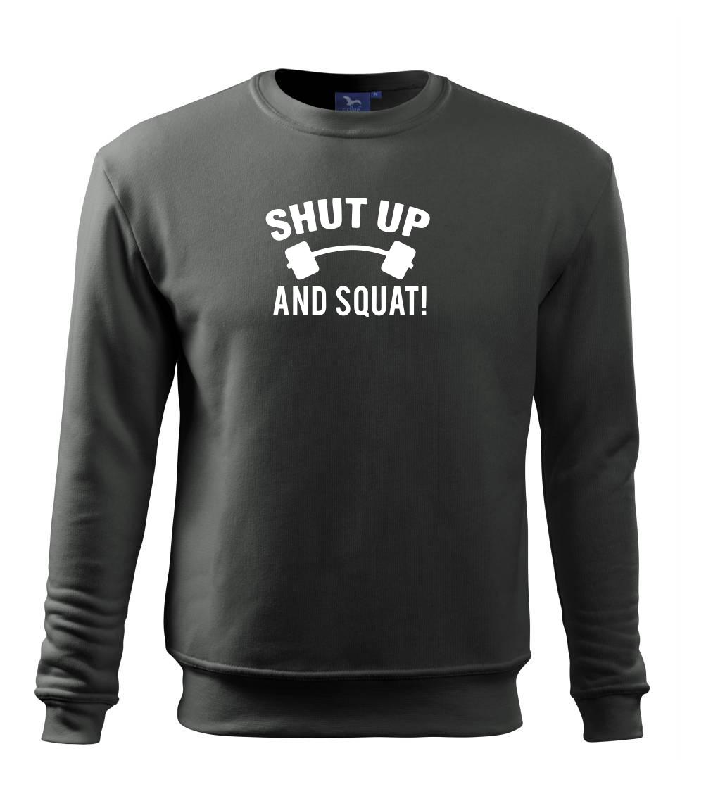 Shut up and squat Shut up and squat