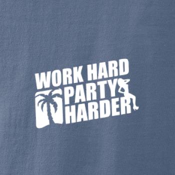 Work hard, party harder