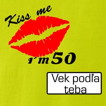 Kiss me I´m (tvoj vek)