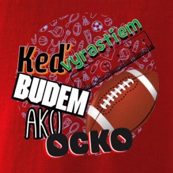 Keď vyrastiem budem ako ocko Americký futbal 