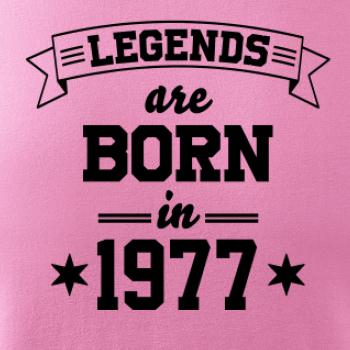 Legends are born in 1977