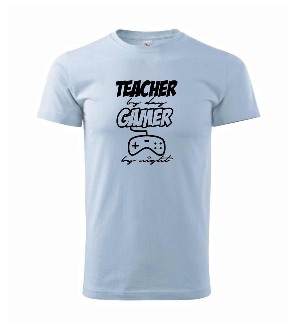 Teacher by Day Gamer by Night Teacher by Day Gamer by Night