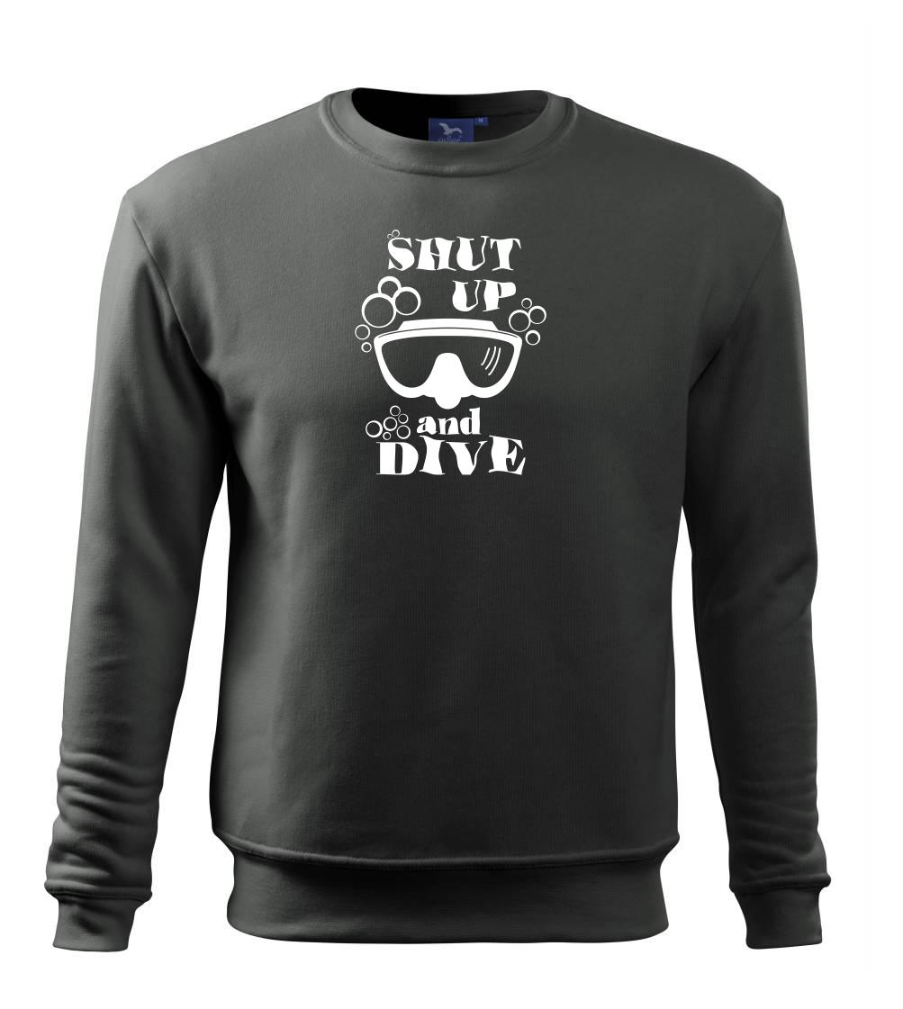 Shut up and dive Shut up and dive