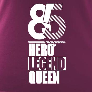 Hero, Legend, King x Queen 1985