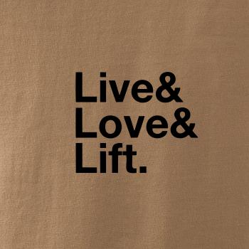 Live, love, lift