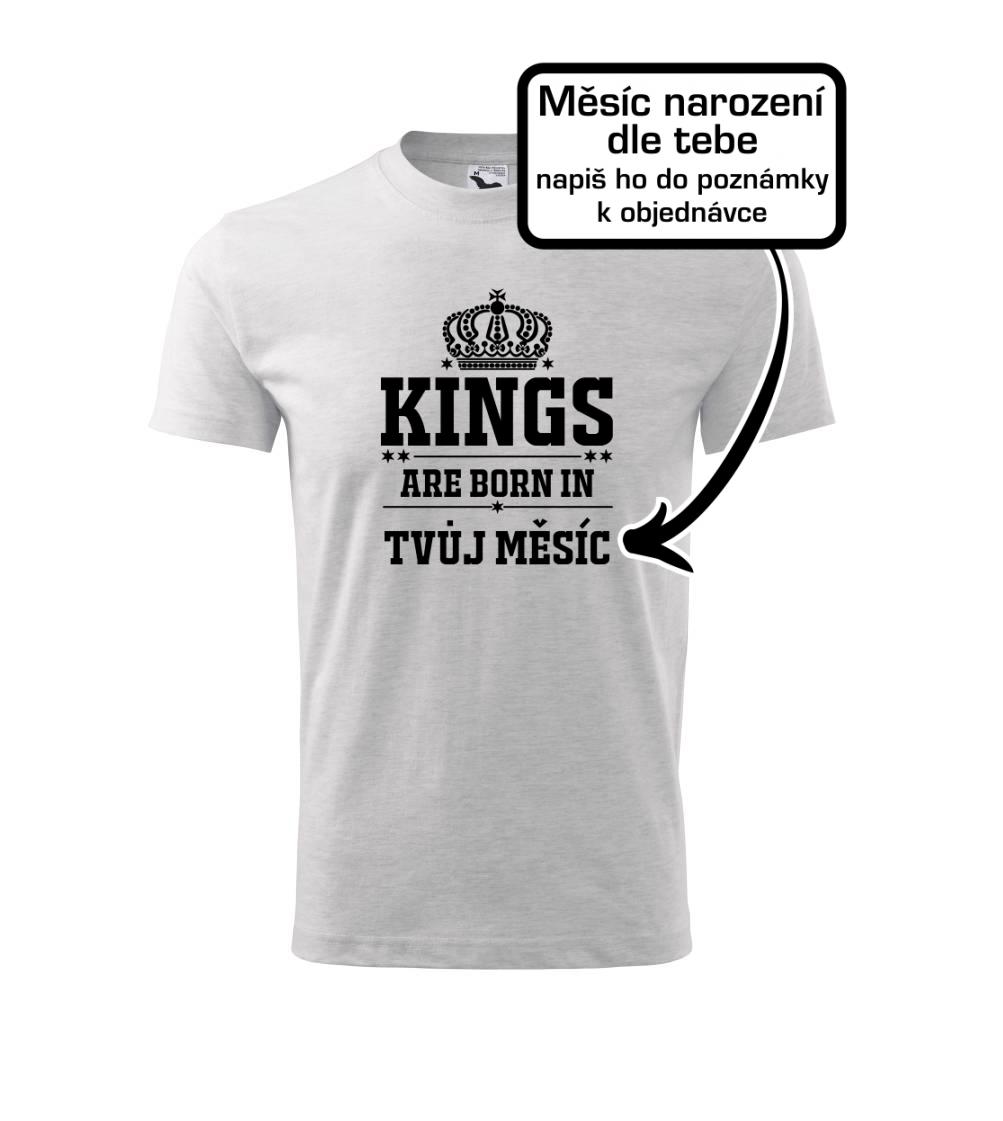 Kings are born in (vlastný nápis mesiac narodenia)