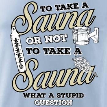 To take a Sauna or not to take a Sauna